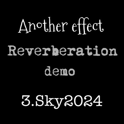 シングル/Sky -2024- (DEMO)/Another effect