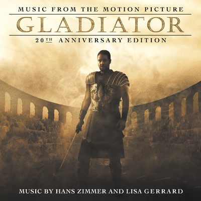 Gladiator: 20th Anniversary Edition/リンドハースト・オーケストラ／ギャヴィン・グリーナウェイ／ハンス・ジマー／リサ・ジェラルド