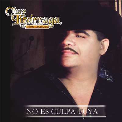 アルバム/No Es Culpa Tuya/Chuy Lizarraga y Su Banda Tierra Sinaloense