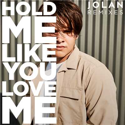 Hold Me Like You Love Me (Gramercy Remix)/Jolan
