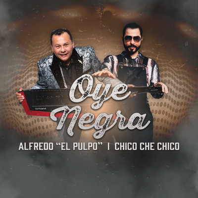 Oye Negra/Chico Che Chico／Alfredo ”El Pulpo”