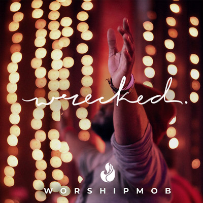 Wrecked/WorshipMob