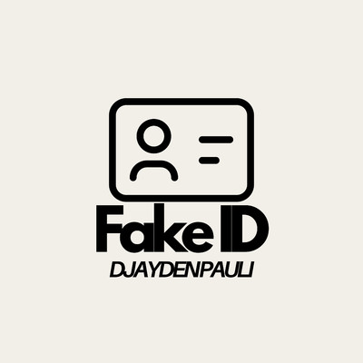 Fake ID/Djayden Pauli