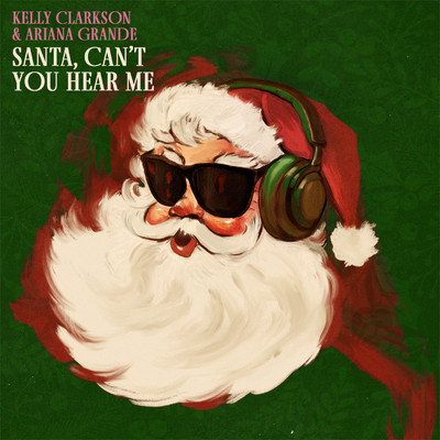 Santa, Can't You Hear Me/Kelly Clarkson & Ariana Grande