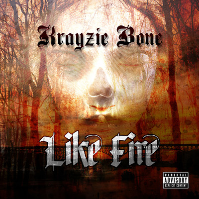 シングル/Like Fire/Krayzie Bone