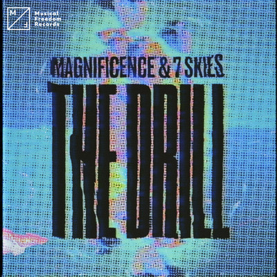 The Drill/Magnificence & 7 Skies