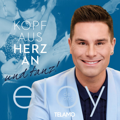 アルバム/Kopf aus, Herz an ... und tanz！/Eloy de Jong