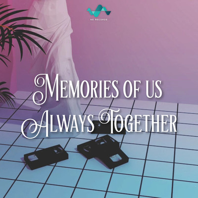 Memories Of Us Always Together/NS Records