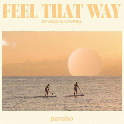 シングル/Feel That Way/DALEXO & Gavriel
