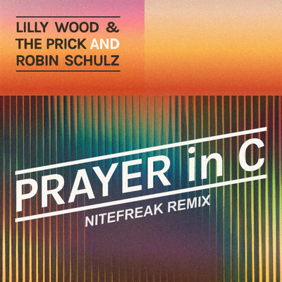 Prayer in C (Nitefreak Remix)/Lilly Wood & The Prick and Robin Schulz