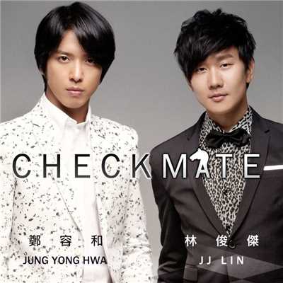 Checkmate/JUNG YONG HWA with JJ Lin