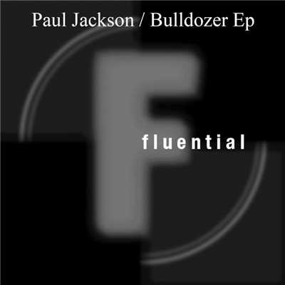 Bulldozer EP/Paul Jackson