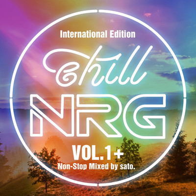 アルバム/chill NRG VOL.1+ 〜International Edition〜/Various Artists