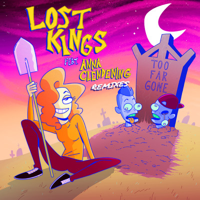 アルバム/Too Far Gone (Remixes) feat.Anna Clendening/Lost Kings