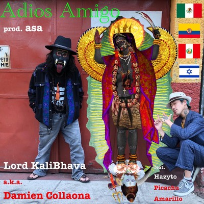 Adios Amigo (feat. Hazyto Picachu Amarillio)/Lord KaliBhava a.k.a. Damien Collaona