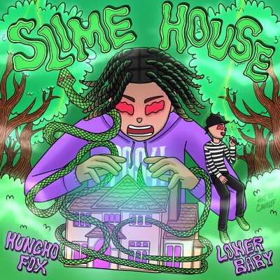 Slime House/Huncho Fox & Loner Baby
