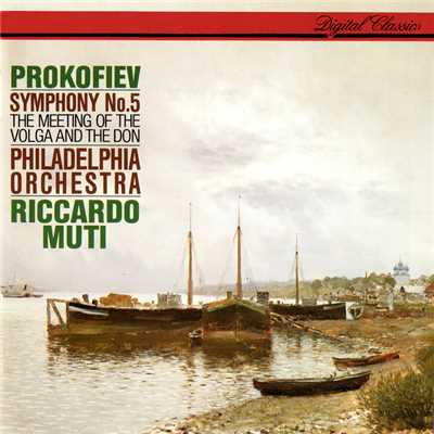 Prokofiev: Symphony No. 5; The Meeting Of The Volga And The Don/リッカルド・ムーティ／フィラデルフィア管弦楽団