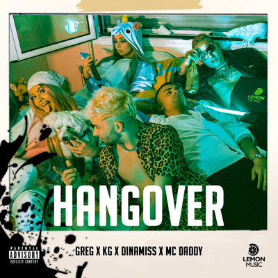 HANGOVER (Explicit) (featuring Dinamiss)/Greg／KG／Mc Daddy