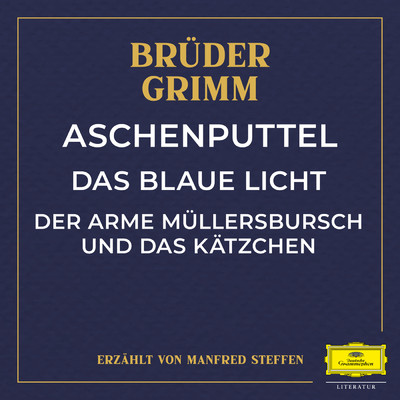 アルバム/Aschenputtel ／ Das blaue Licht ／ Der arme Mullersbursch und das Katzchen/Bruder Grimm／Manfred Steffen