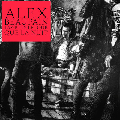 アルバム/Pas plus le jour que la nuit/Alex Beaupain