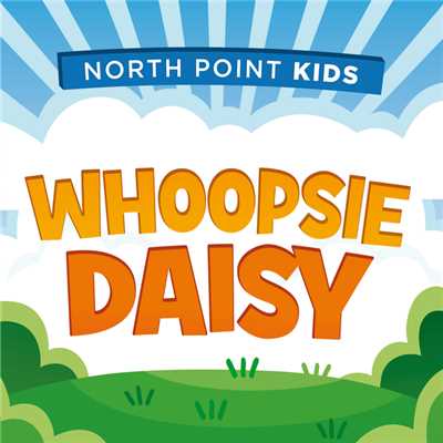 シングル/Whoopsie Daisy (featuring Ava Truth Darnell)/North Point Kids