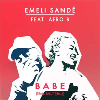 シングル/Babe (featuring Afro B／Team Salut Remix)/エミリー・サンデー