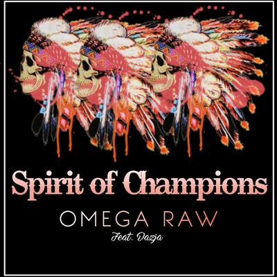 シングル/Spirit of Champions (feat. Dazja)/Omega Raw
