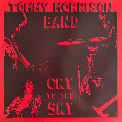 Cry To The Sky/Tommy Morrison Band
