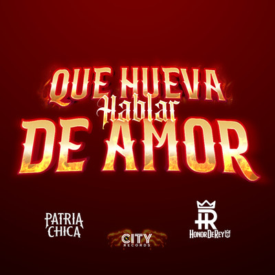 Patria Chica & Honor De Rey