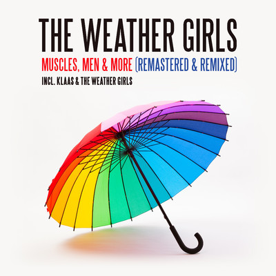 アルバム/Muscles, Men & More (Remastered & Remixed)/The Weather Girls