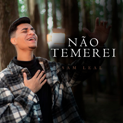 Nao Temerei/Sam Leal