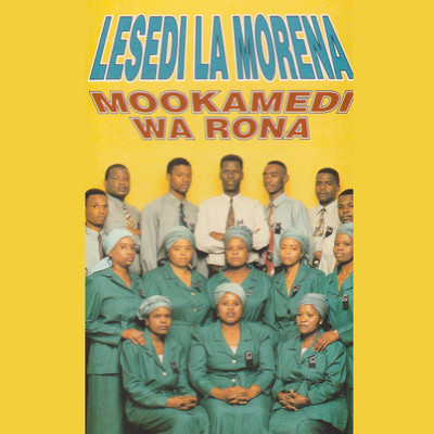 Mookamedi Wa Rona/Lesedi La Morena