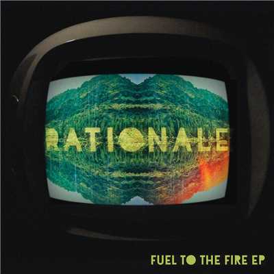 アルバム/Fuel To The Fire/Rationale