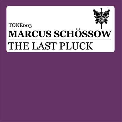 The Last Pluck (Fluffy Mix)/Marcus Schossow