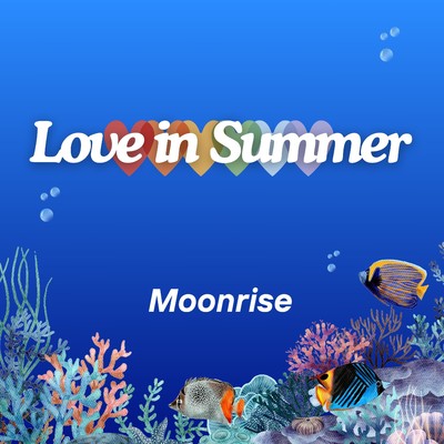 シングル/Love in Summer/Moonrise