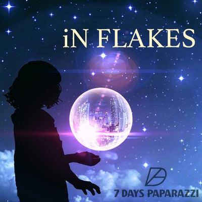 シングル/iN FLAKES/7 DAYS PAPARAZZI