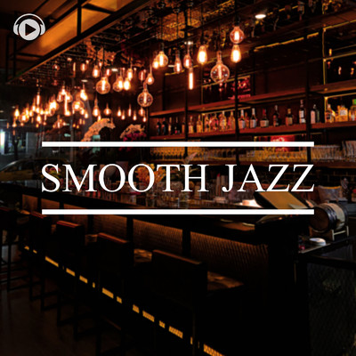 Smooth Jazz -おしゃれなバーラウンジで流れる極上ジャズピアノ-/ALL BGM CHANNEL