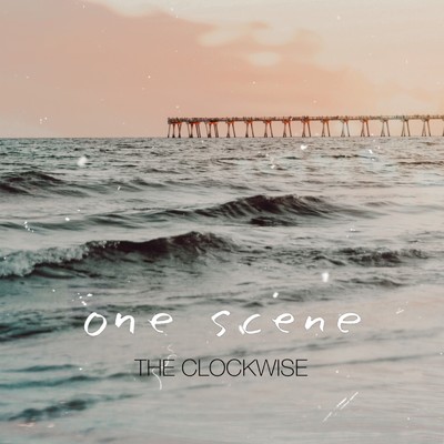 one scene/THE CLOCKWISE
