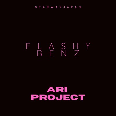 Flashy Benz/Ari Project