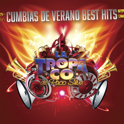 アルバム/Cumbias De Verano Best Hits/La Tropa Co. De Paco Silva
