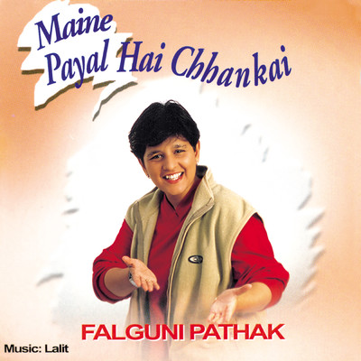 Maine Payal Hai Chhankai/Falguni Pathak