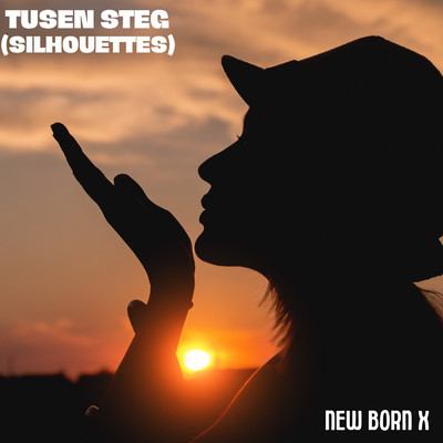 シングル/Tusen steg (Silhouettes)/New Born X