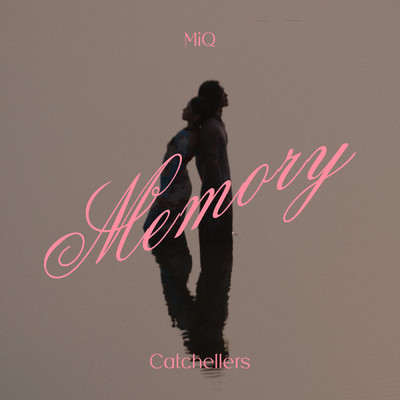 Memory/Catchellers／MiQ