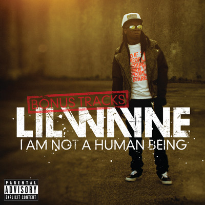 アルバム/I Am Not A Human Being (Bonus Tracks) (Explicit Version)/リル・ウェイン