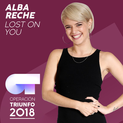 Lost On You (Operacion Triunfo 2018)/Alba Reche