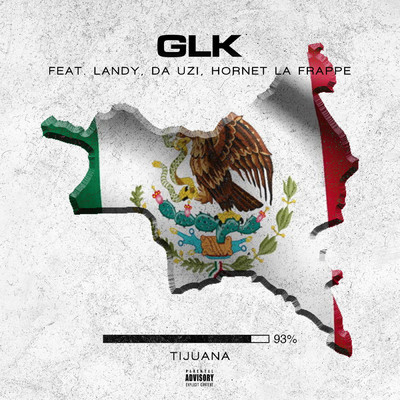 93% [Tijuana] (Explicit) (featuring Landy, Da Uzi, Hornet la Frappe)/GLK