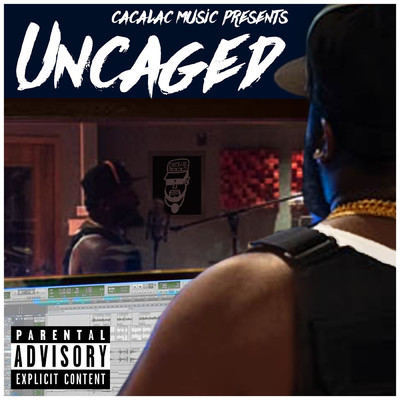 Uncaged/Cacalac