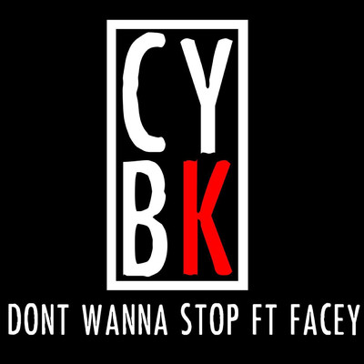 シングル/Dont Wanna Stop (Indiana Bones Rework) (feat. Facey)/CYBK