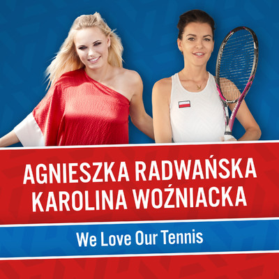 Agnieszka Radwanska ／ Caroline Wozniacki