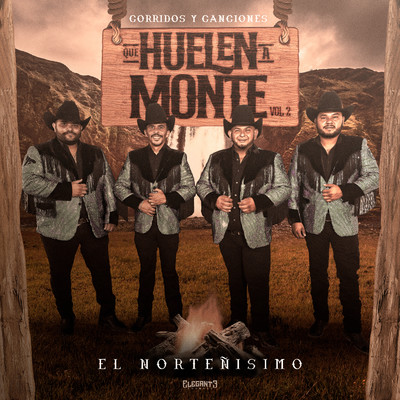アルバム/Corridos y Canciones Que Huelen A Monte, Vol.2/El Nortenisimo